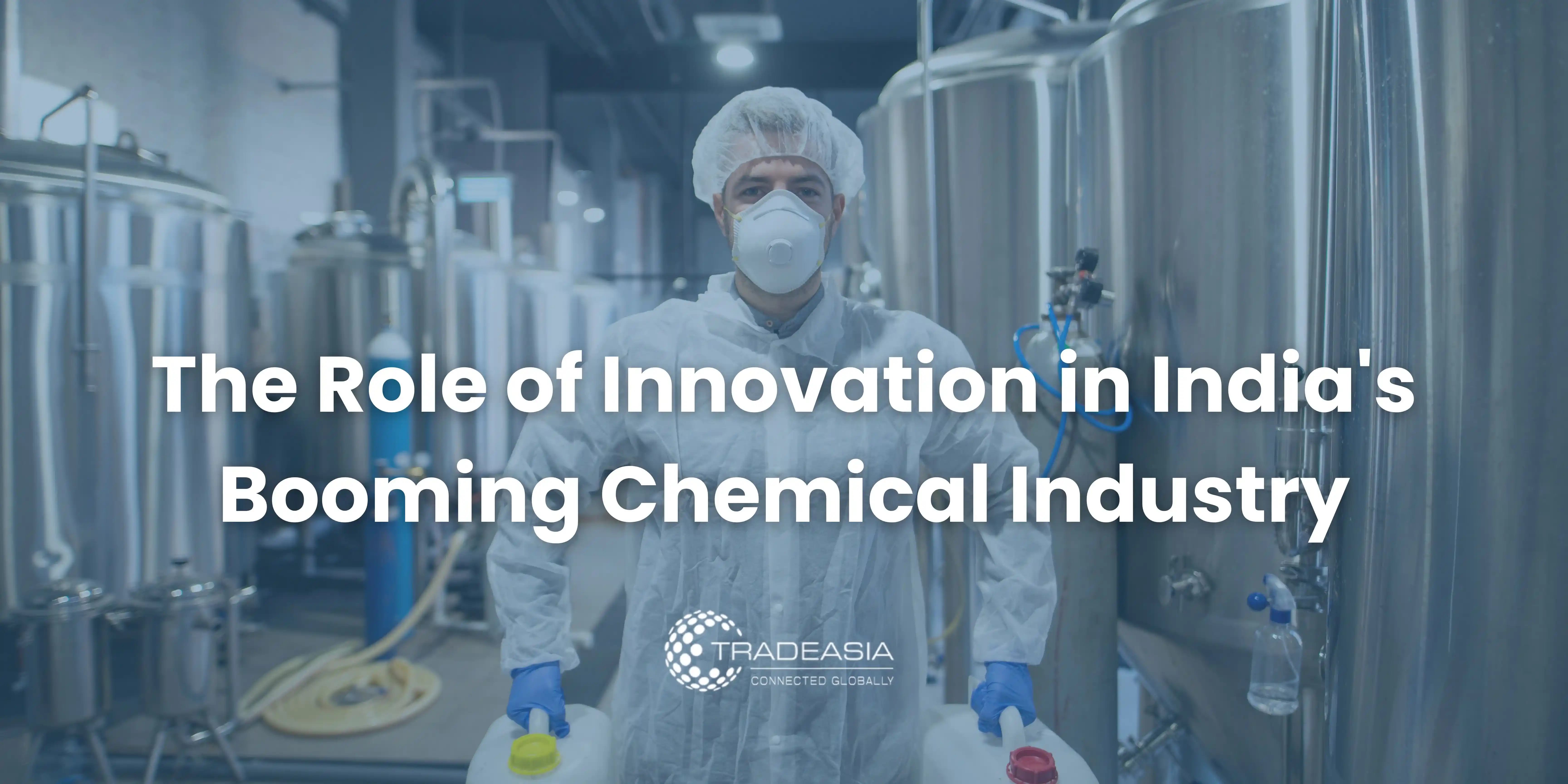 The Role of Innovation in India's Booming Chemical Industry