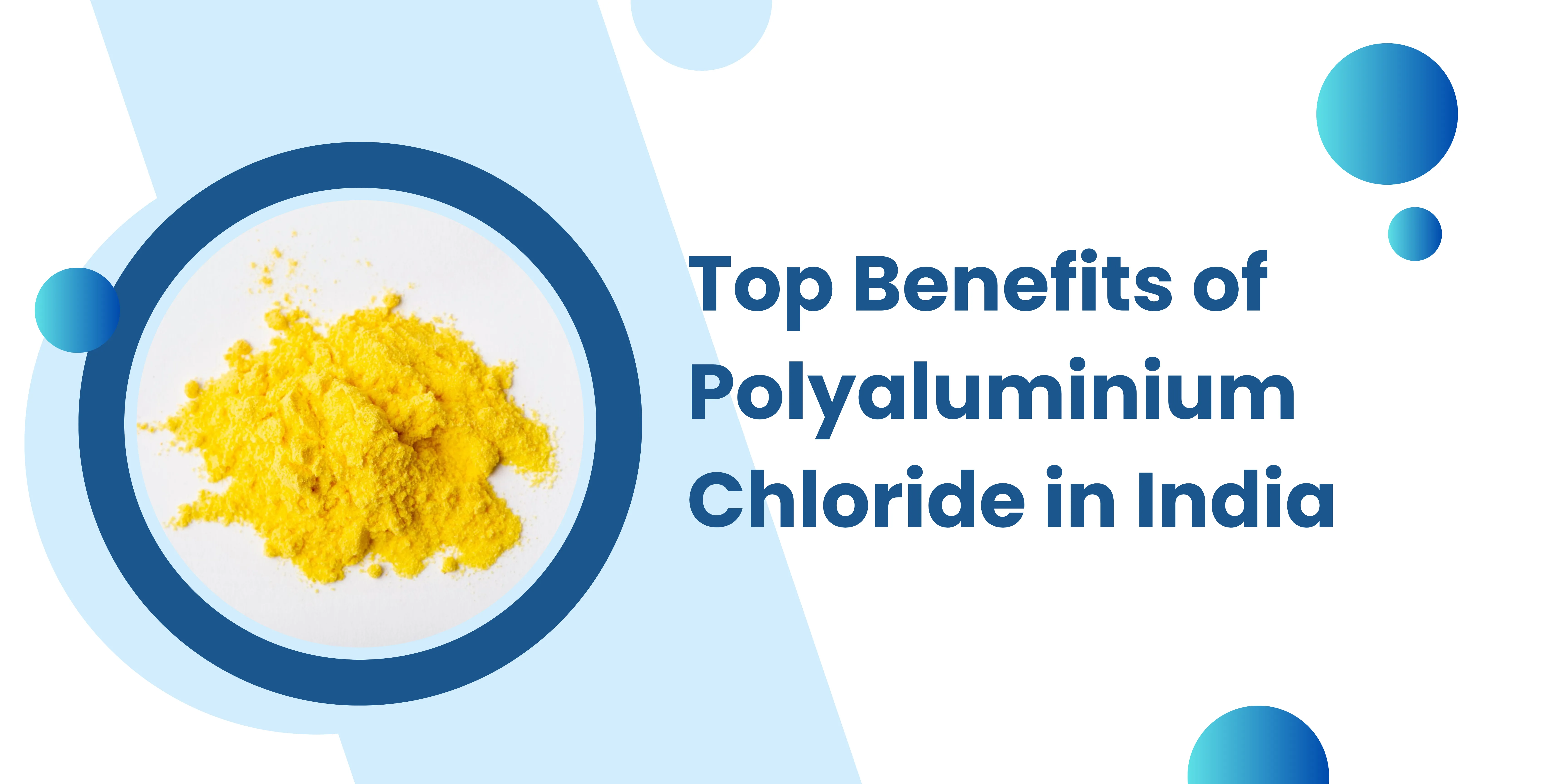 Top Benefits of Poly Aluminium Chloride in India