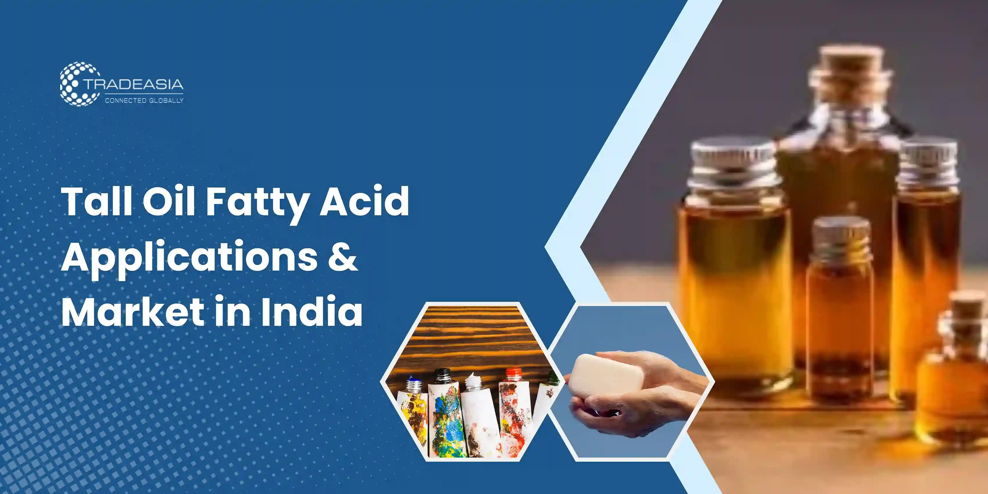 Tall Oil Fatty Acid Applications & Market in India