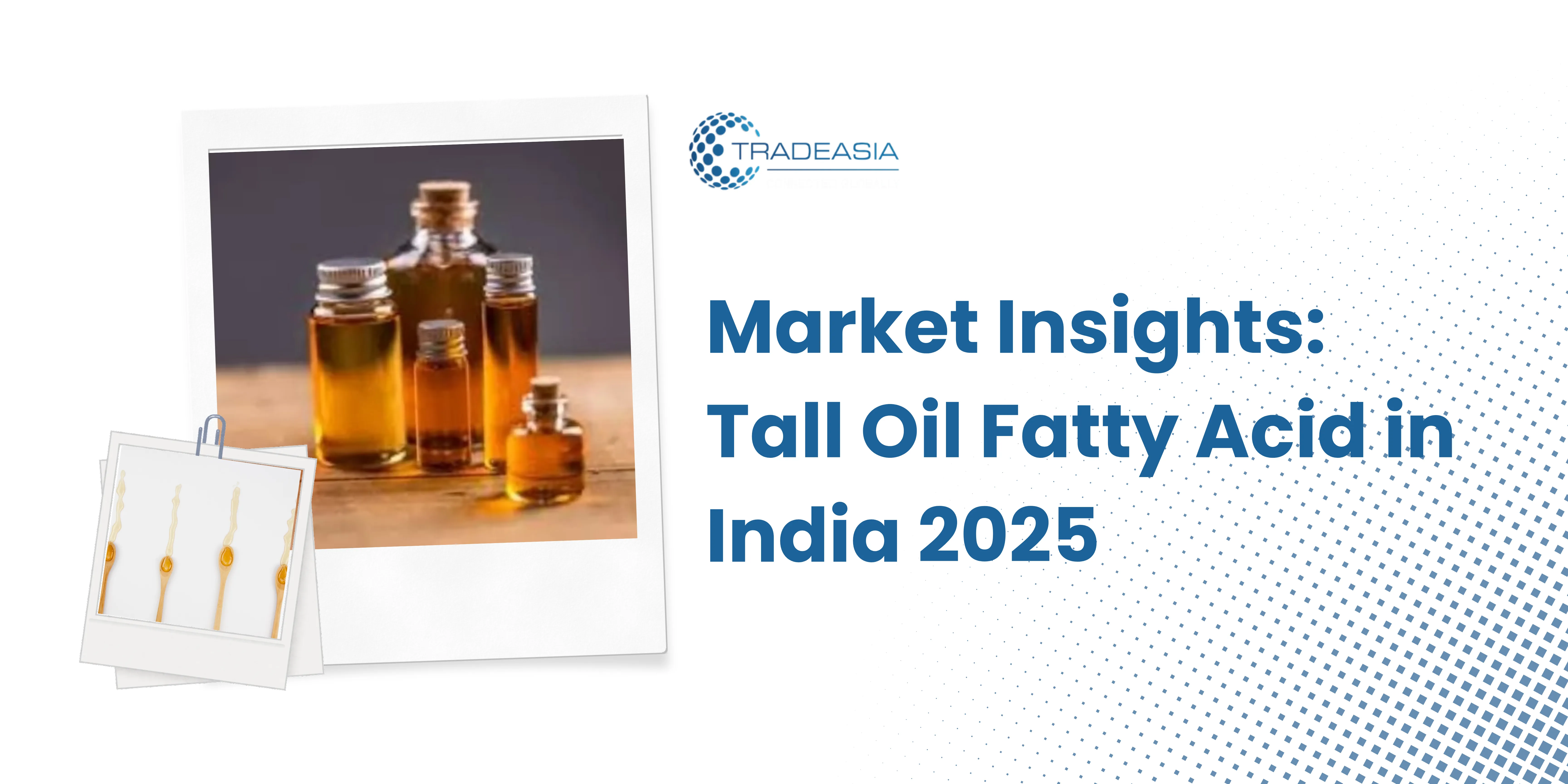 Tall Oil Fatty Acid in India 2025