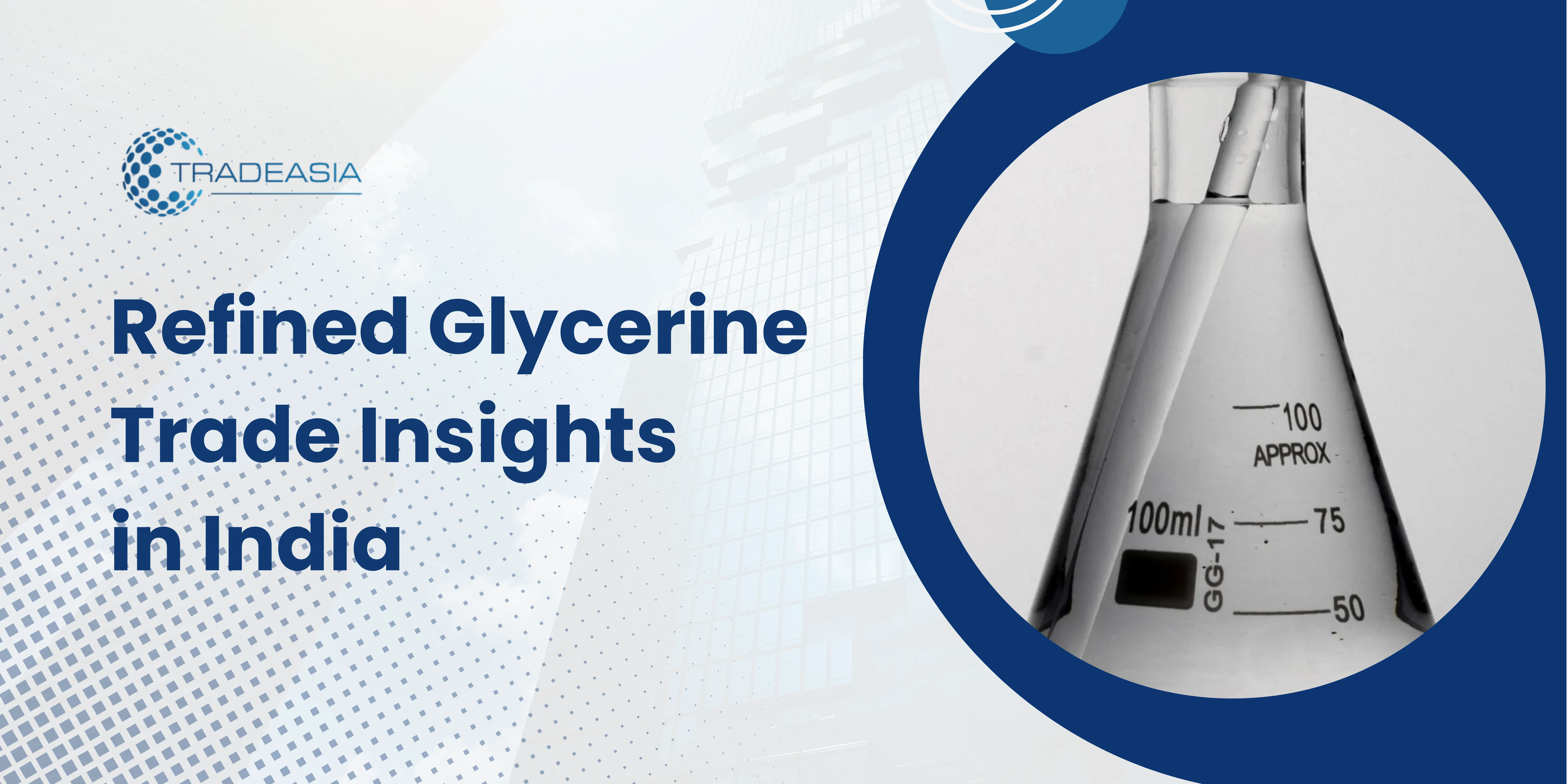 Refined Glycerine Trade Insights