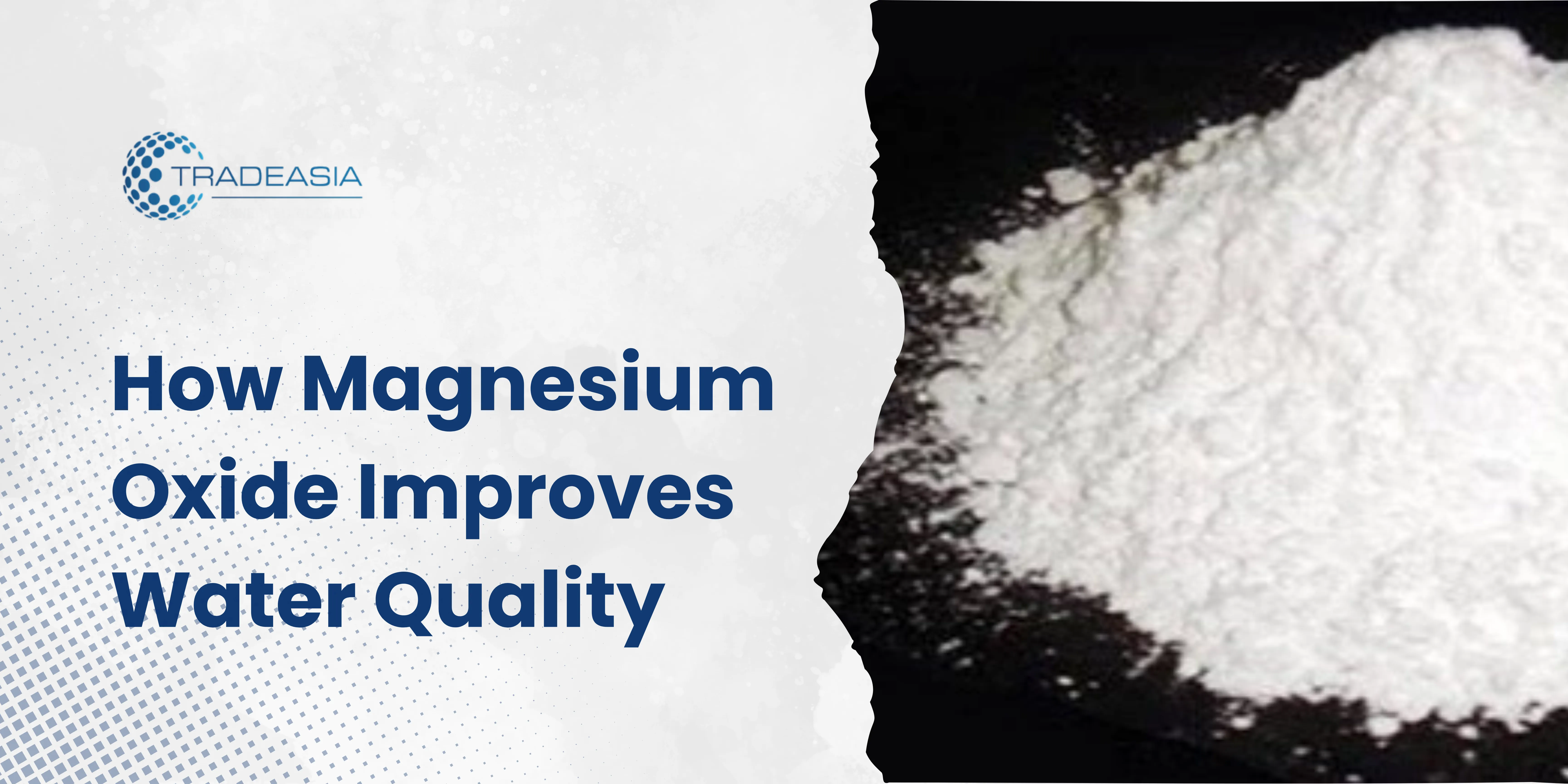 How Magnesium Oxide Improves Water Quality
