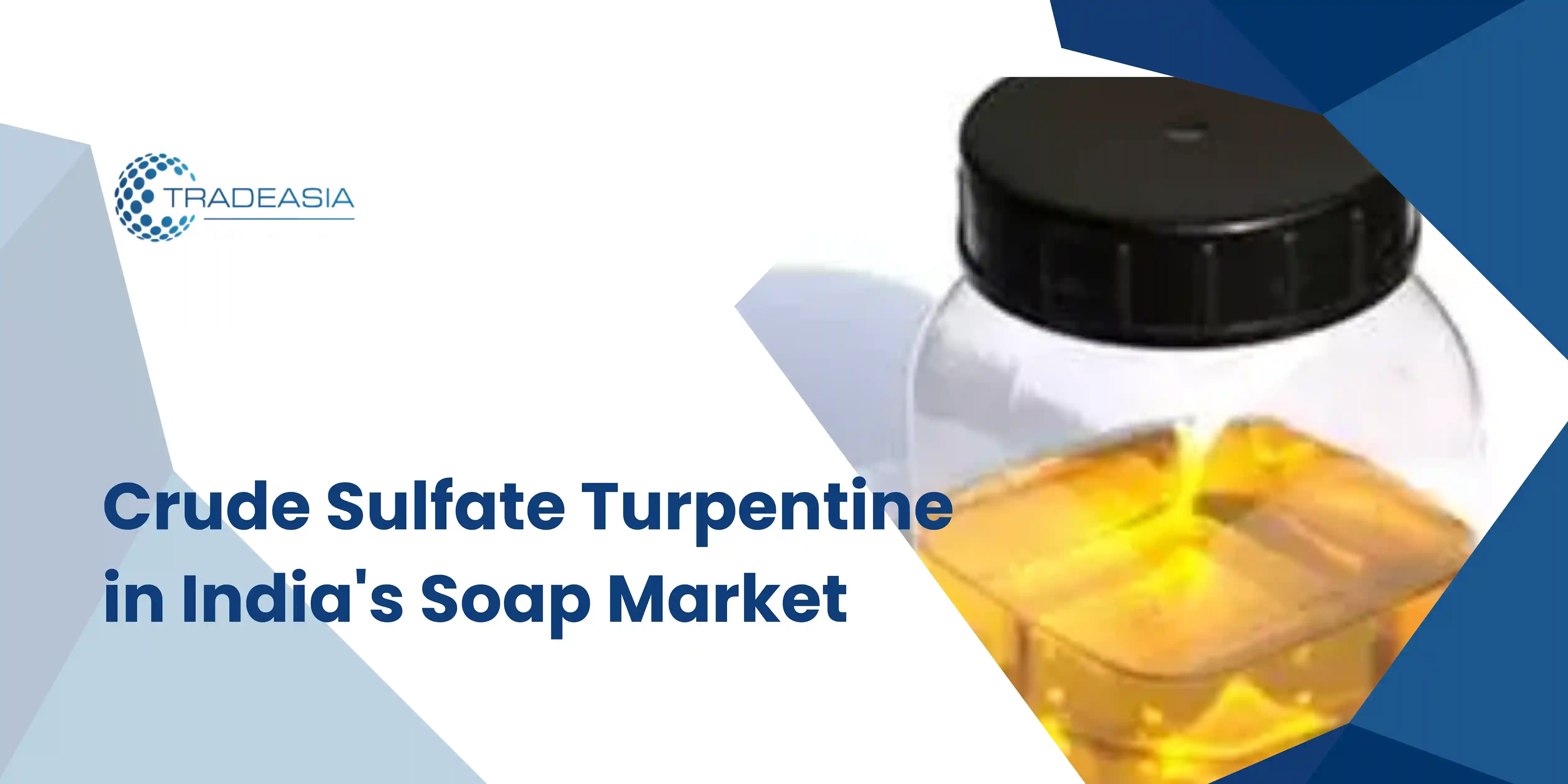 Crude Sulfate Turpentine in India's Soap Market