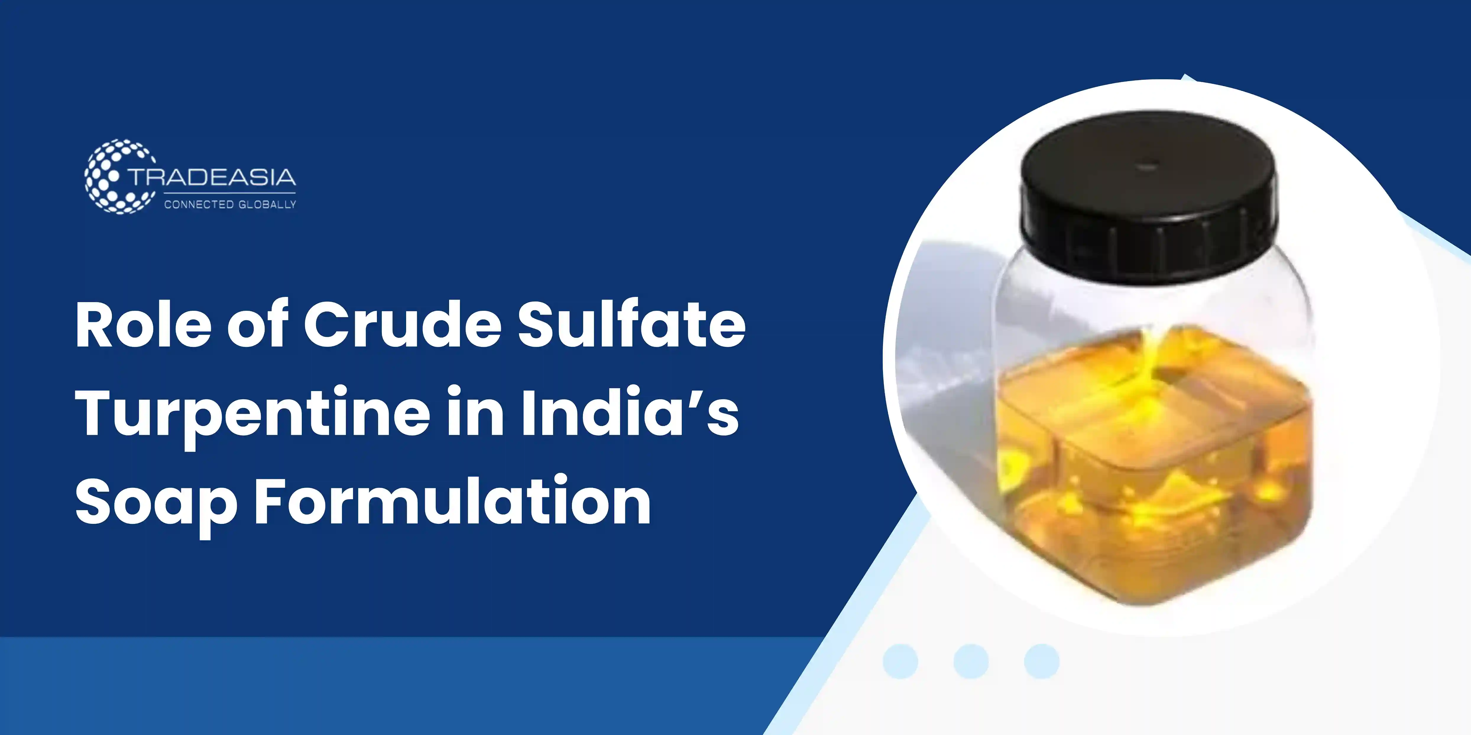 Role of Crude Sulfate Turpentine in Soap Formulation