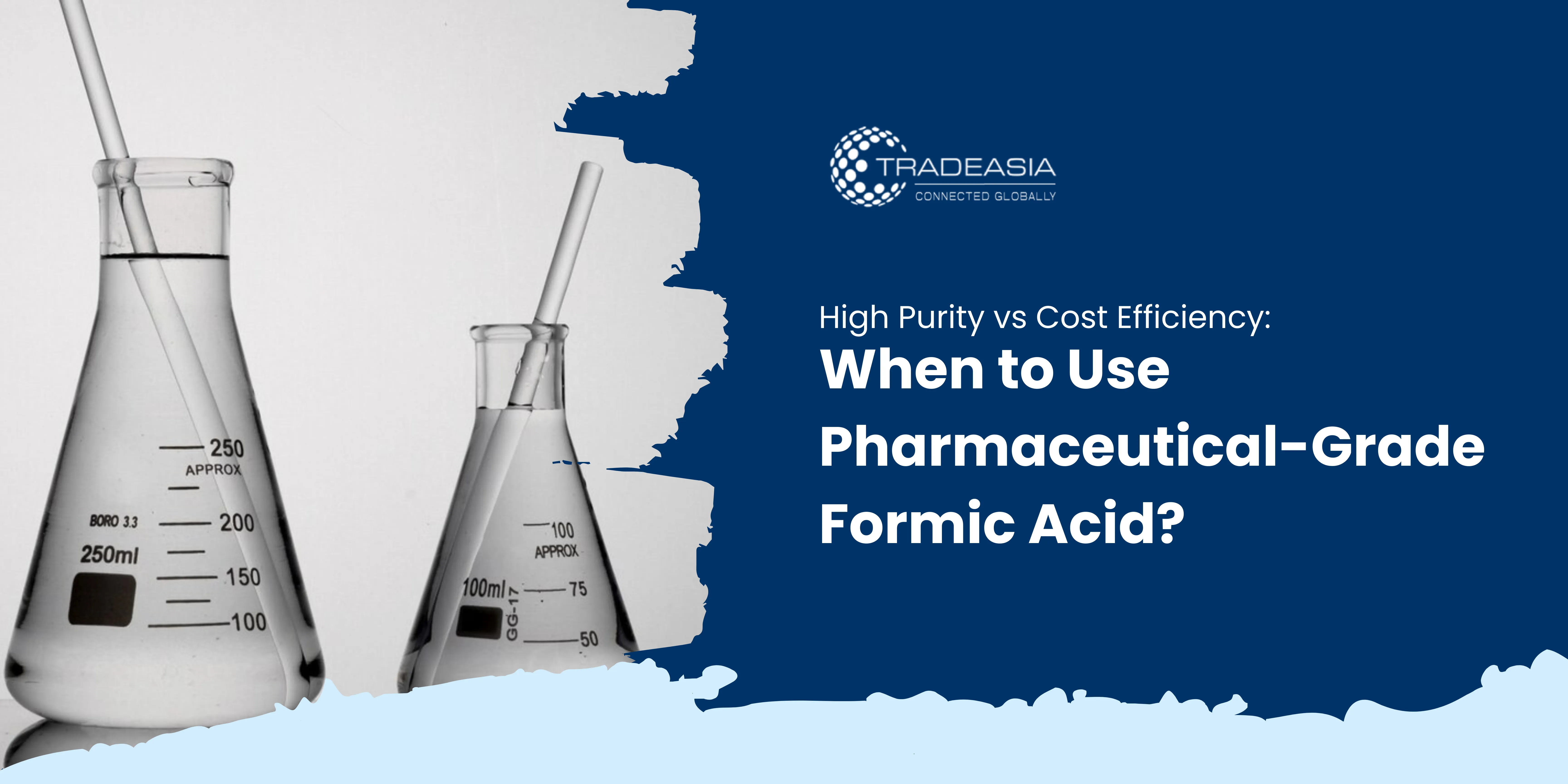 High Purity vs Cost Efficiency: When to Use Pharmaceutical-Grade Formic Acid?